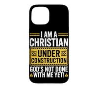 I Am a Christian Under Construction God’s Not Done with Me Case for iPhone 15