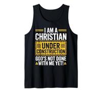I Am a Christian Under Construction God’s Not Done with Me Tank Top