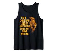 I Am A Christian Under Construction God's Not Done Lion Tank Top
