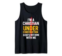 I Am A Christian Under Construction God's Not Done Tank Top