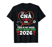 I Am A CNA This is My Week Happy Nurse Week 2026 Support T-Shirt
