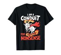 I Am A Conduit For Nonsense Funny Goat Family T-Shirt