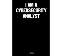 I am a Cybersecurity Analyst: The Notebook