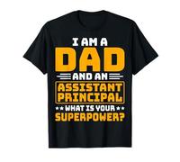 I Am A Dad and Assistant Principal What's Your Superpower T-Shirt