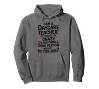I Am A Daycare Teacher Of Course I'm Crazy, Kindergarten Pullover Hoodie