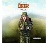 I Am a Deer Hunter: 1 (I Am a Hunter Series)
