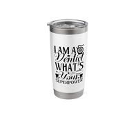 I Am A Dentist What's Your Superpower Stainless Steel Insulated Tumbler