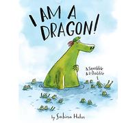 I Am a Dragon! : A Squabble & a Quibble