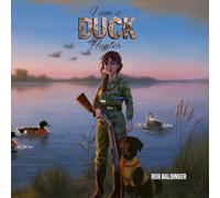 I Am a Duck Hunter: 2 (I Am a Hunter Series)