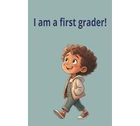 I am a first grader!: A friend for the school journey.