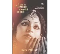 I am a fleeting moment in time : Kathak Guru Shovana Narayan