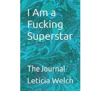 I Am a Fucking Superstar: The Journal