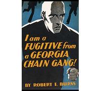 I am a Fugitive from a Georgia Chain Gang!