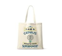 I Am A Genius. What's Your Superpower? Great Gift for Christmas, Birthdays, and Any Special Day, Reusable Bag, Shopping Tote Bag. (Natural)