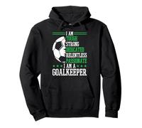 I am a Goalkeeper Soccer Goalie Goalkeeper Pullover Hoodie