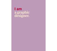 I Am A Graphic Designer - Manifestation Notebook For Creative Entrepreneurs: Daily Affirmation & Vision Notebook for Designers | Build Confidence | Manifestation On The Cover | 120 Gray Lined Pages