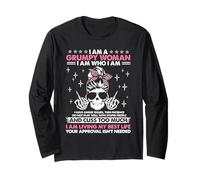 I Am A Grumpy Woman I Am Who I Am I Have Anger Issues Funny Long Sleeve T-Shirt