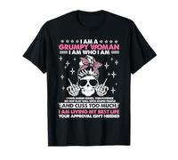 I Am A Grumpy Woman I Am Who I Am I Have Anger Issues Funny T-Shirt