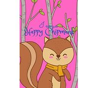 I am a Happy Chipmunk Journal/Notebook/Diary/Gift for Chipmunk Lover Students/Kids/Boys/Girls/Teens/Teachers/Women/Moms/Dads/Best Friends: Blank Lined ... for Chipmunk Lovers