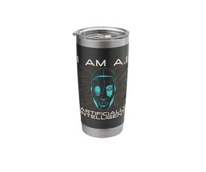 I Am A.I Programming Experts Robots Artificial Intelligence Stainless Steel Insulated Tumbler