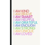I Am: A Journal of Affirmations and Strength: Celebrate Your Kindness, Bravery, Uniqueness, and Worth Every Day