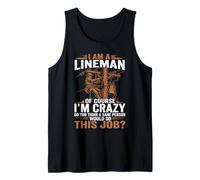 I Am A Lineman of Course I'm Crazy Design Tank Top
