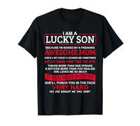 I Am A Lucky Son I'm Raised By A Freaking Awesome Mom T-Shirt