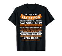 I Am A Lucky Son I'm Raised By Freaking Awesome Mom for Son T-Shirt