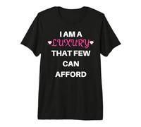 I Am A Luxury That Few Can Afford Funny Diva Pride Premium T-Shirt