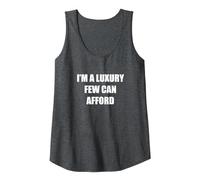 I am a Luxury that only a Few can Afford Tank Top, Women, Dark Heather Grey, Small