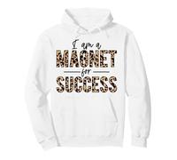I am a magnet for success proud positive inspire motivate Pullover Hoodie