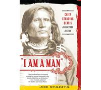 I Am a Man: Chief Standing Bear's Journey for Justice – Macmillan