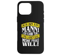 #I am a man i can do and leave what my wife wants Case for iPhone 16 Pro Max