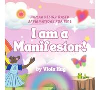 I am a Manifestor: Human Design Affirmations for your Manifestor Kid