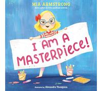I Am a Masterpiece!: An Empowering Story About Inclusivity and Growing Up with Down Syndrome