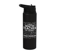 I Am A Math Teacher of Course I Have Problems Funny Math Stainless Steel Insulated Water Bottle