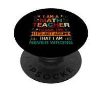 I Am A Math Teacher To Save Time Let's Just Assume That I Am PopSockets Adhesive PopGrip