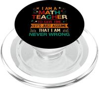 I Am A Math Teacher To Save Time Let's Just Assume That I Am PopSockets PopGrip for MagSafe