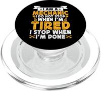 I Am A Mechanic I Do Not Stop When I'm Tired I Stop When Im PopSockets PopGrip for MagSafe