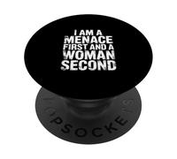 I Am A Menace First And A Woman Second Attitude - PopSockets Adhesive PopGrip