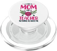 I Am A Mom And An Teacher Nothing Scares Me PopSockets PopGrip for MagSafe