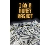 I am a money magnet: Money affirmation notebook
