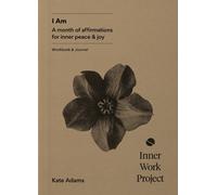 I Am : A month of affirmations for inner peace & joy - workbook & journal