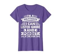 I Am A Multitasker I Can Listen Ignore & Forget Funny Saying T-Shirt