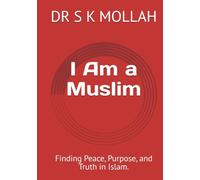 I Am a Muslim: Finding Peace, Purpose, and Truth in Islam. (Self Help Books)
