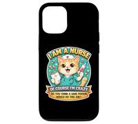 I Am A Nurse Of Course I'm Crazy Funny Nursing Cat Joke Fun Case for iPhone 12/12 Pro