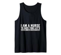 I Am A Nurse To Save Time I Know Everything Funny Tank Top