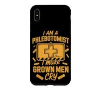 I Am a Phlebotomist I Make Grown Men Cry Medical Case for iPhone XS Max