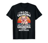 I Am A Pig Grandma Just Like A Normal Grandma Except Much T-Shirt