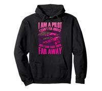 I am a Pilot I can't fix idiots but I can take them far away Pullover Hoodie